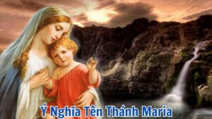 Ý Nghĩa Tên Thánh Maria: Biểu Tượng Của Khiêm Tốn Và Đức Tin